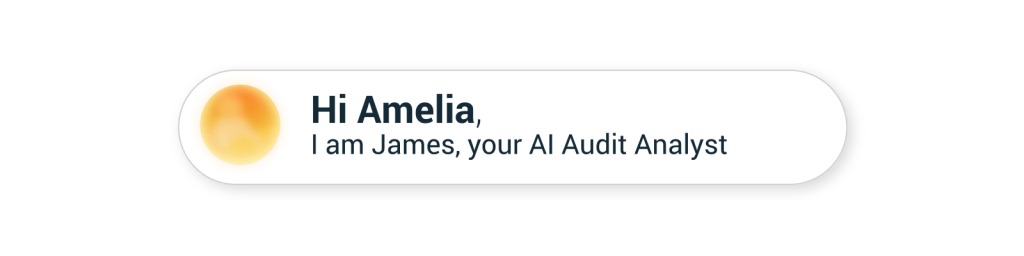 Onboarding message introducing James, the AI Audit Analyst, with a glowing orb icon and greeting text.